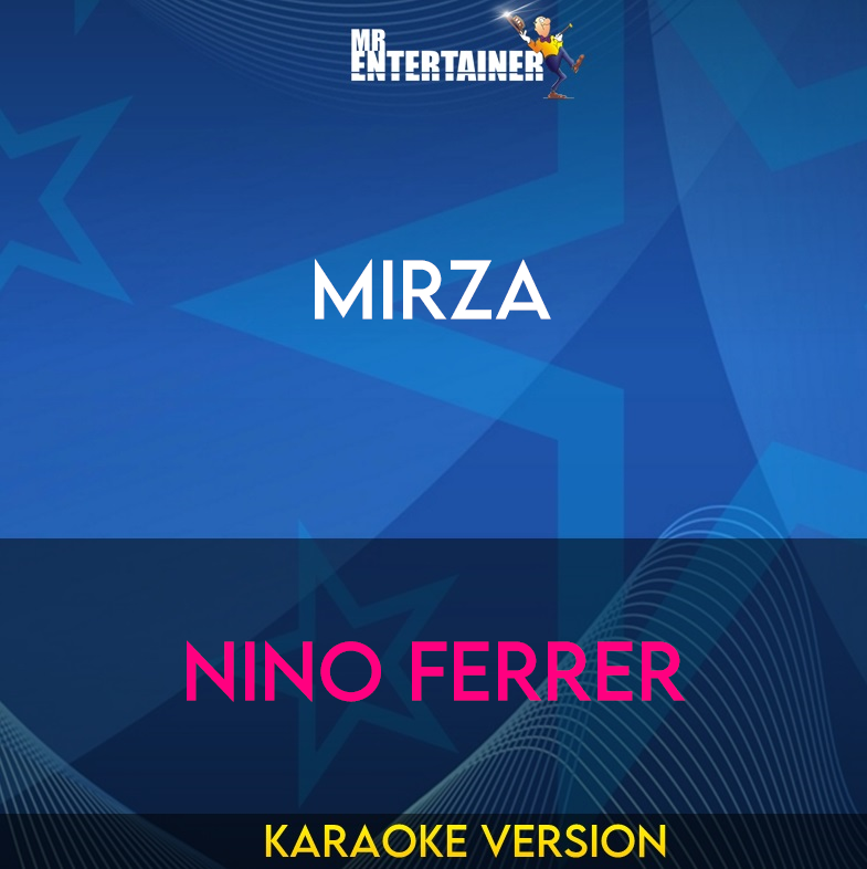 Mirza - Nino Ferrer (Karaoke Version) from Mr Entertainer Karaoke