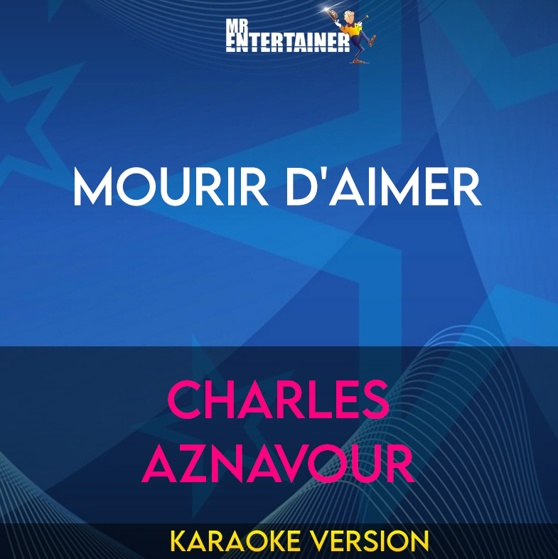 Mourir D'Aimer - Charles Aznavour (Karaoke Version) from Mr Entertainer Karaoke