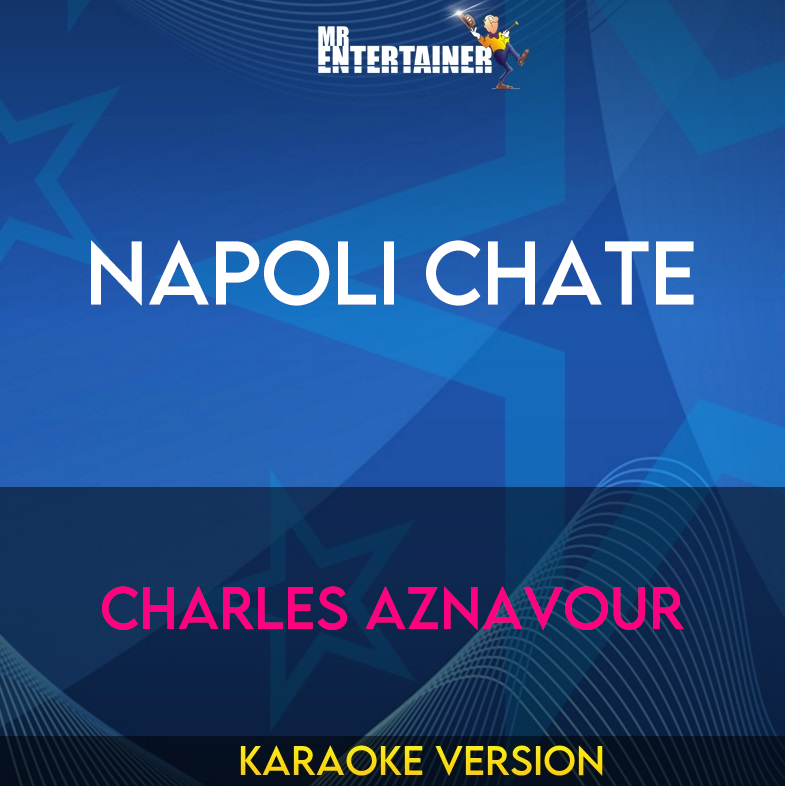 Napoli Chate - Charles Aznavour (Karaoke Version) from Mr Entertainer Karaoke