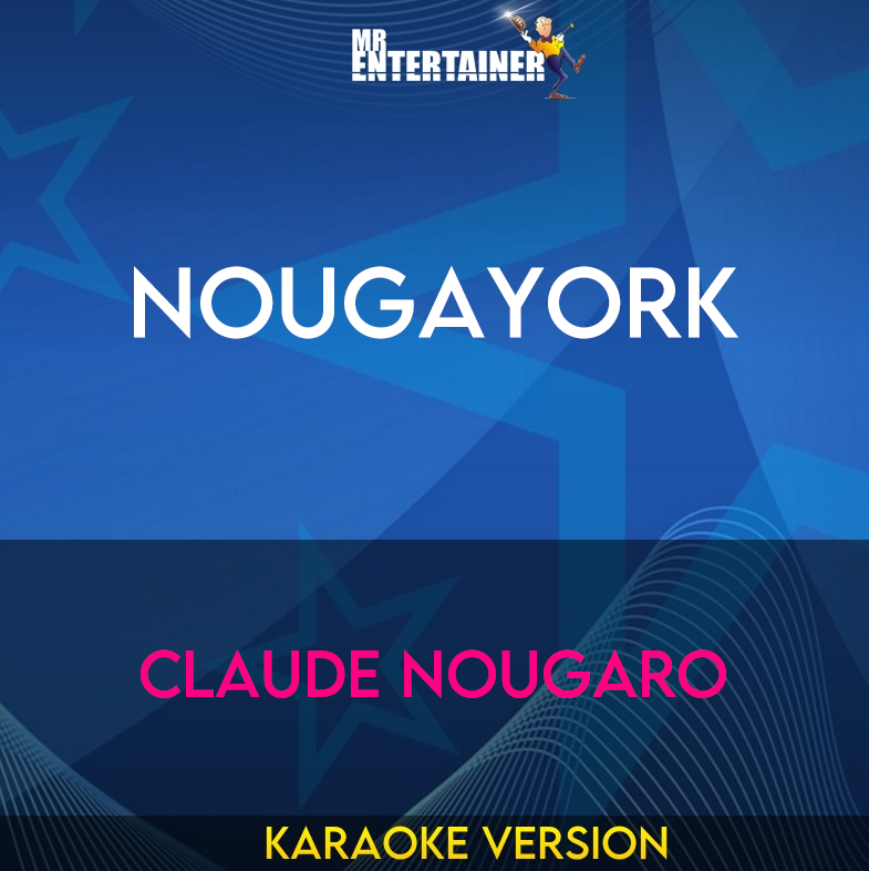 Nougayork - Claude Nougaro (Karaoke Version) from Mr Entertainer Karaoke