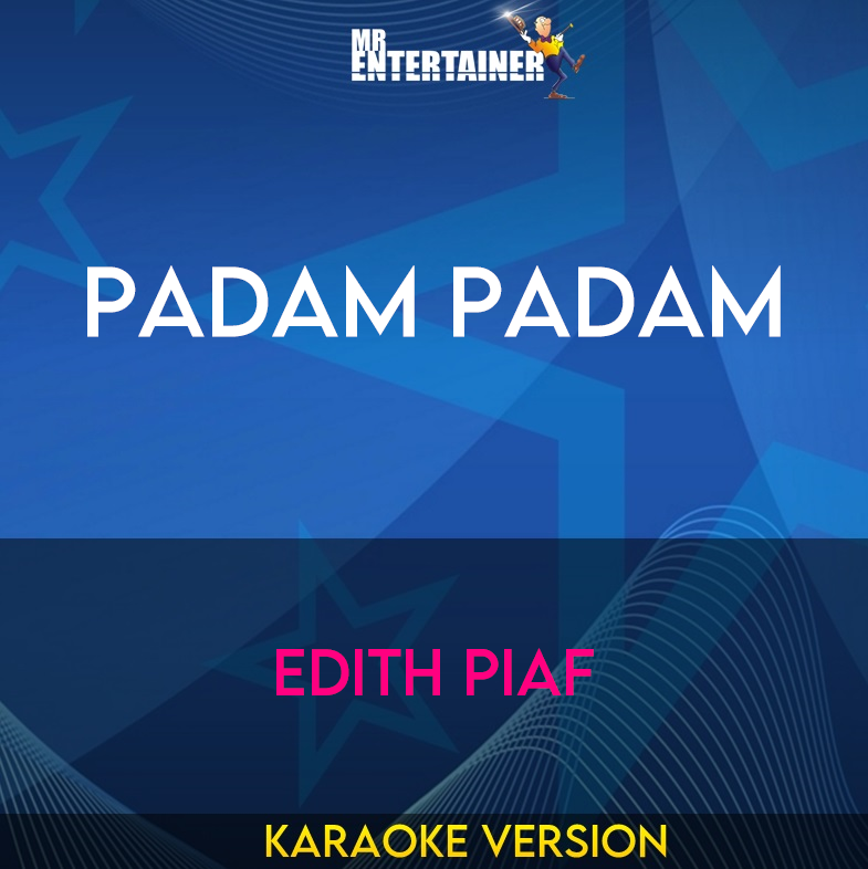 Padam Padam - Edith Piaf (Karaoke Version) from Mr Entertainer Karaoke