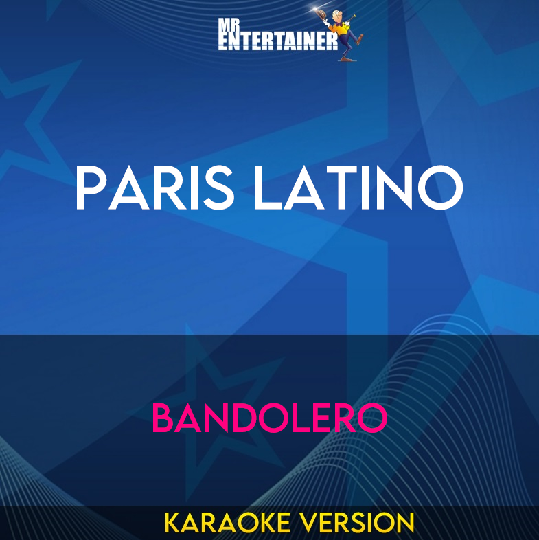 Paris Latino - Bandolero (Karaoke Version) from Mr Entertainer Karaoke