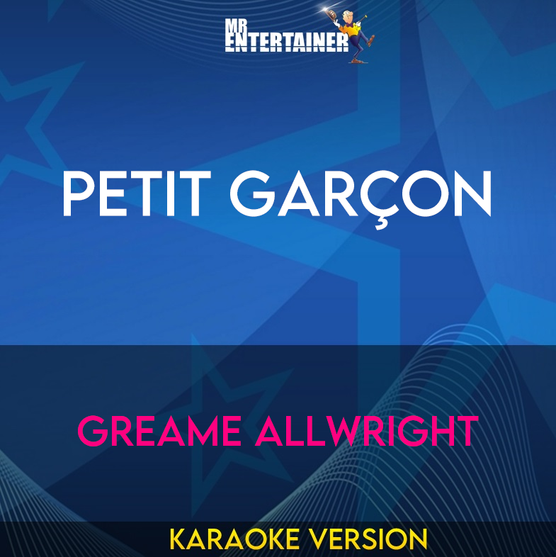 Petit Garçon - Greame Allwright (Karaoke Version) from Mr Entertainer Karaoke