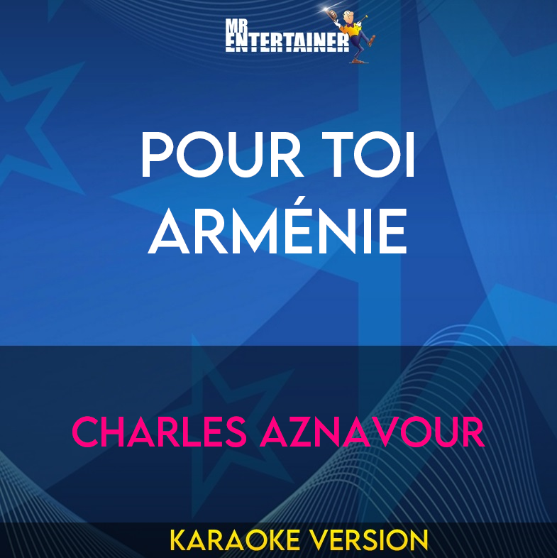 Pour Toi Arménie - Charles Aznavour (Karaoke Version) from Mr Entertainer Karaoke