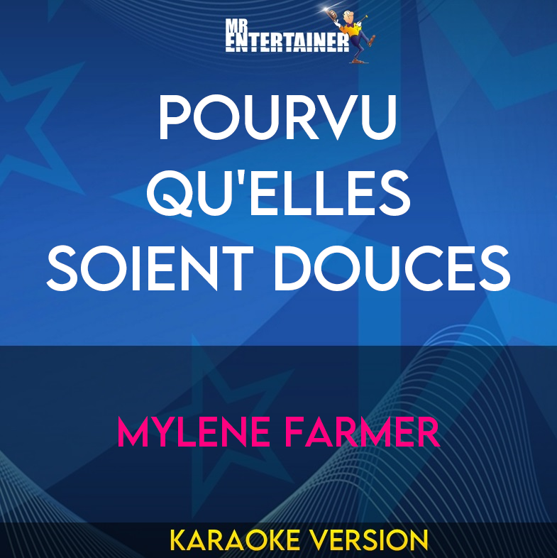 Pourvu Qu'Elles Soient Douces - Mylene Farmer (Karaoke Version) from Mr Entertainer Karaoke