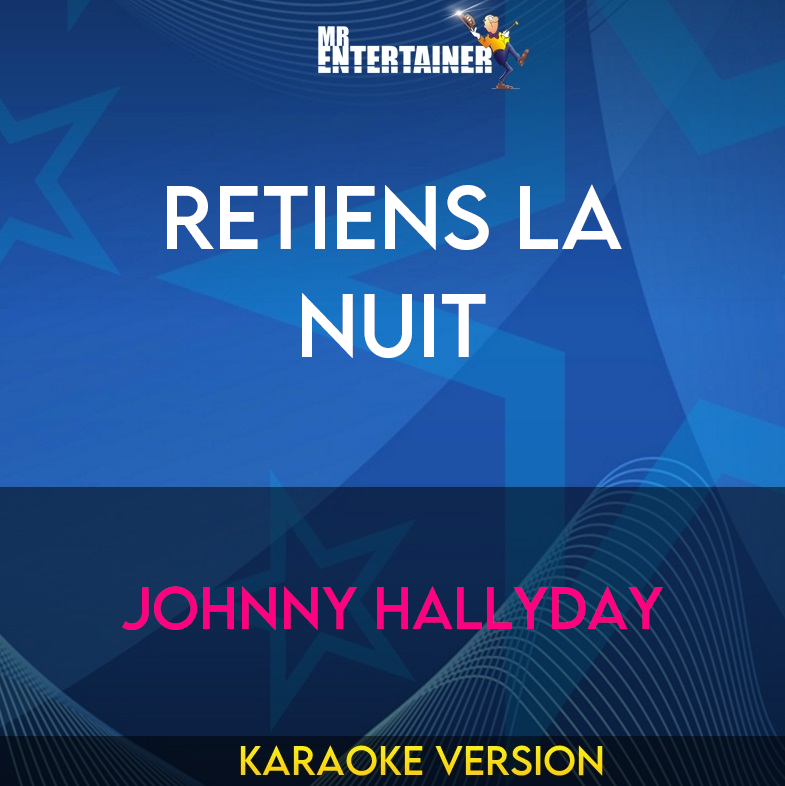 Retiens La Nuit - Johnny Hallyday (Karaoke Version) from Mr Entertainer Karaoke