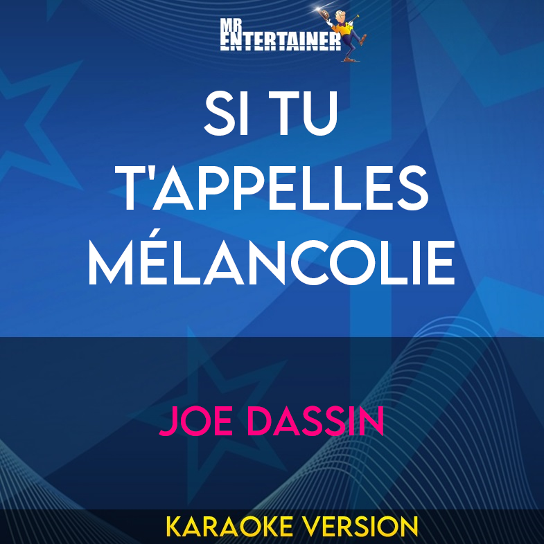 Si Tu T'Appelles Mélancolie - Joe Dassin (Karaoke Version) from Mr Entertainer Karaoke