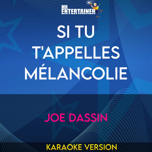 Si Tu T'Appelles Mélancolie - Joe Dassin (Karaoke Version) from Mr Entertainer Karaoke