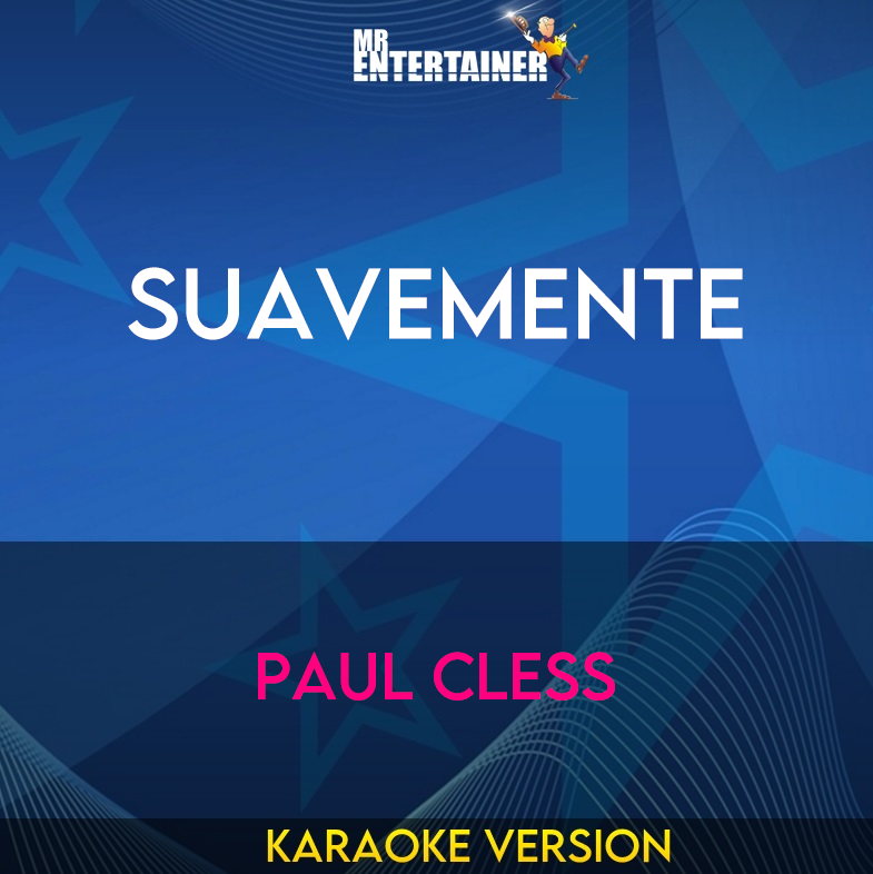 Suavemente - Paul Cless (Karaoke Version) from Mr Entertainer Karaoke