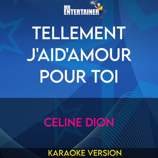 Tellement J'aiD'amour Pour Toi - Celine Dion (Karaoke Version) from Mr Entertainer Karaoke