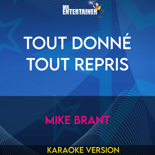 Tout Donné Tout Repris - Mike Brant (Karaoke Version) from Mr Entertainer Karaoke