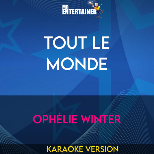 Tout Le Monde - Ophélie Winter (Karaoke Version) from Mr Entertainer Karaoke