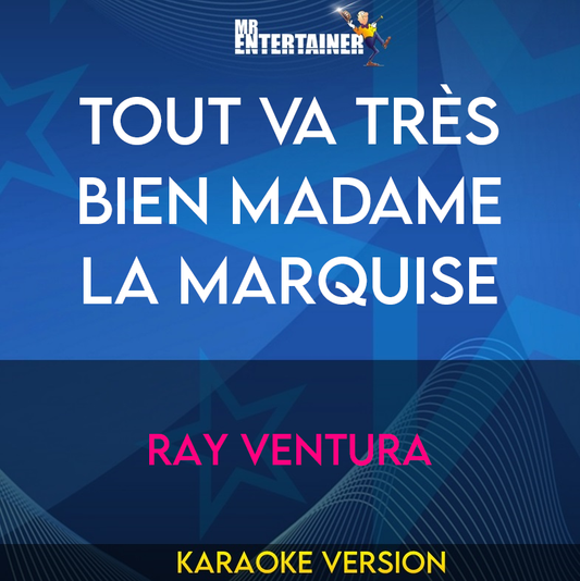 Tout Va Très Bien Madame La Marquise - Ray Ventura (Karaoke Version) from Mr Entertainer Karaoke