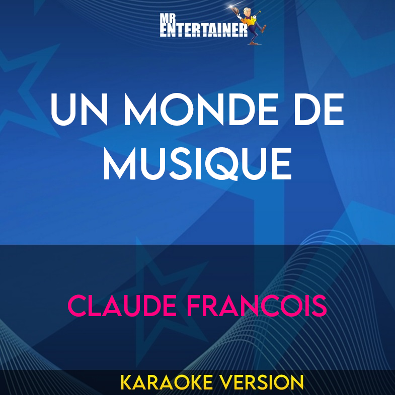 Un Monde De Musique - Claude Francois (Karaoke Version) from Mr Entertainer Karaoke
