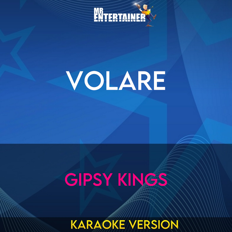 Volare - Gipsy Kings (Karaoke Version) from Mr Entertainer Karaoke