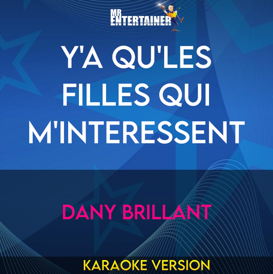 Y'a Qu'les Filles Qui M'interessent - Dany Brillant (Karaoke Version) from Mr Entertainer Karaoke