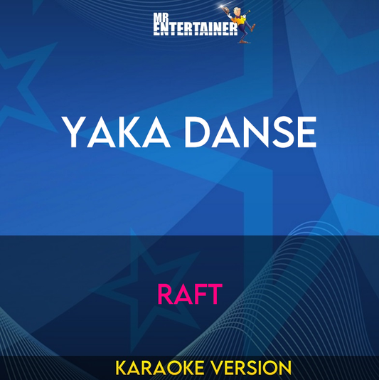 Yaka Danse - Raft (Karaoke Version) from Mr Entertainer Karaoke