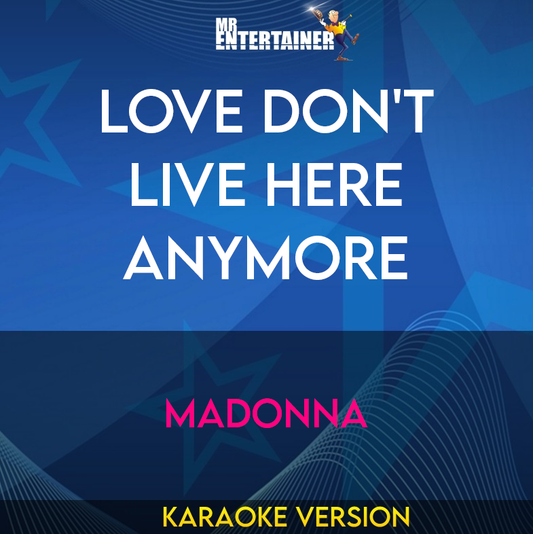 Love Don't Live Here Anymore - Madonna (Karaoke Version) from Mr Entertainer Karaoke