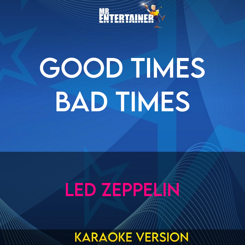 Good Times Bad Times - Led Zeppelin (Karaoke Version) from Mr Entertainer Karaoke