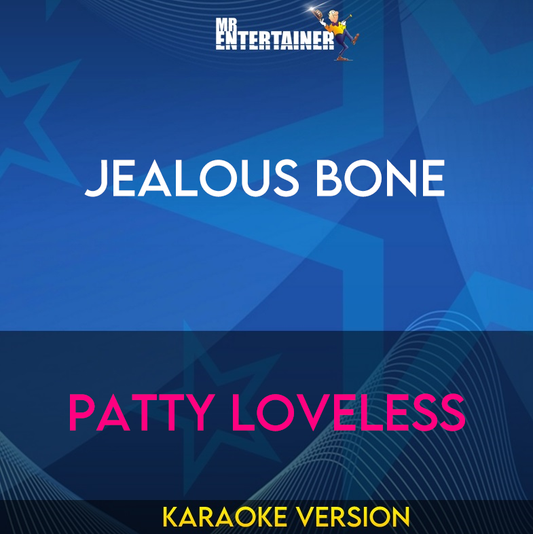 Jealous Bone - Patty Loveless (Karaoke Version) from Mr Entertainer Karaoke