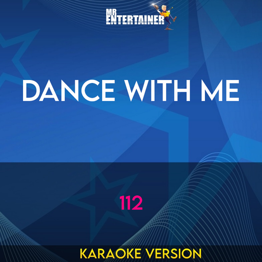 Dance With Me - 112 (Karaoke Version) from Mr Entertainer Karaoke