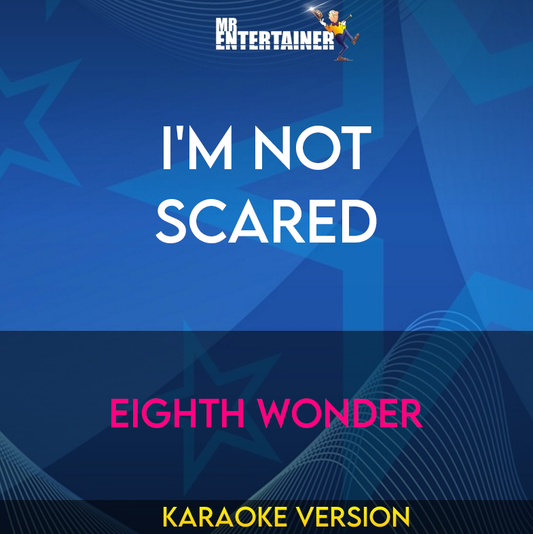 I'm Not Scared - Eighth Wonder (Karaoke Version) from Mr Entertainer Karaoke
