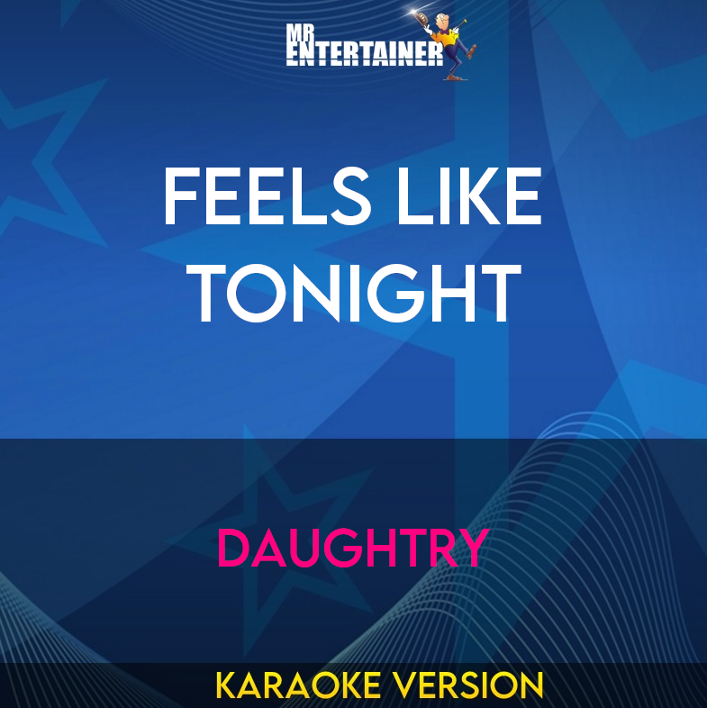 Feels Like Tonight - Daughtry (Karaoke Version) from Mr Entertainer Karaoke