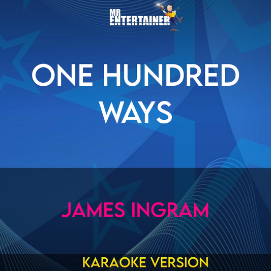 One Hundred Ways - James Ingram (Karaoke Version) from Mr Entertainer Karaoke