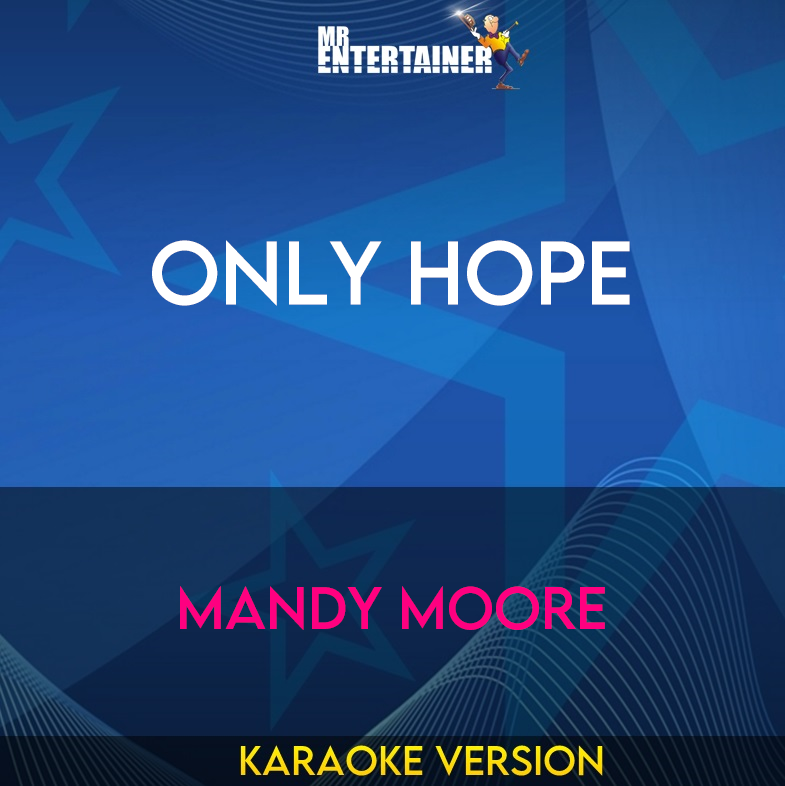 Only Hope - Mandy Moore (Karaoke Version) from Mr Entertainer Karaoke