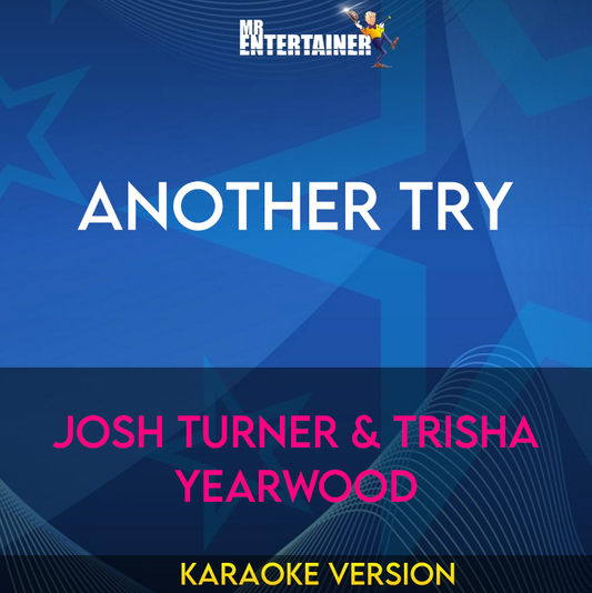 Another Try - Josh Turner & Trisha Yearwood (Karaoke Version) from Mr Entertainer Karaoke