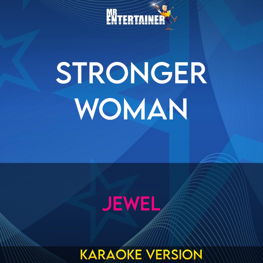 Stronger Woman - Jewel (Karaoke Version) from Mr Entertainer Karaoke