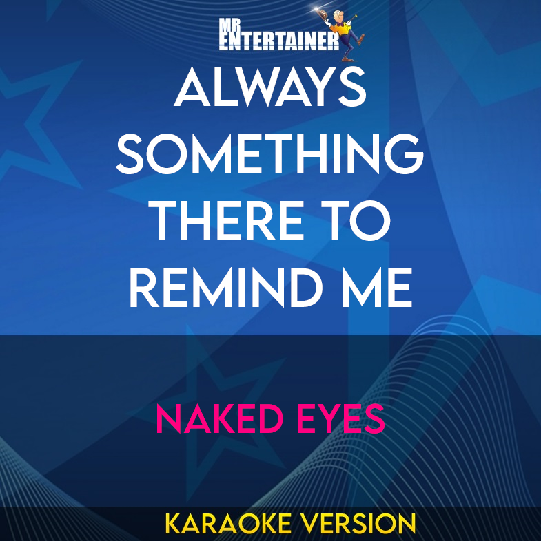 Always Something There To Remind Me - Naked Eyes (Karaoke Version) from Mr Entertainer Karaoke