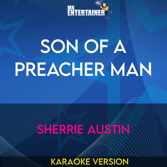 Son Of A Preacher Man - Sherrie Austin (Karaoke Version) from Mr Entertainer Karaoke