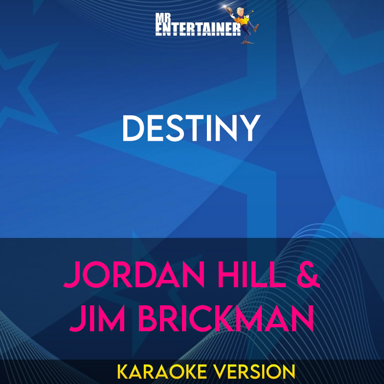 Destiny - Jordan Hill & Jim Brickman (Karaoke Version) from Mr Entertainer Karaoke