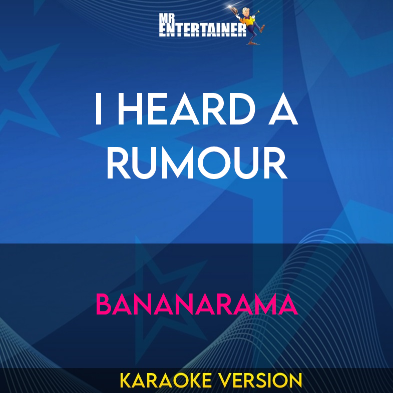 I Heard A Rumour - Bananarama (Karaoke Version) from Mr Entertainer Karaoke