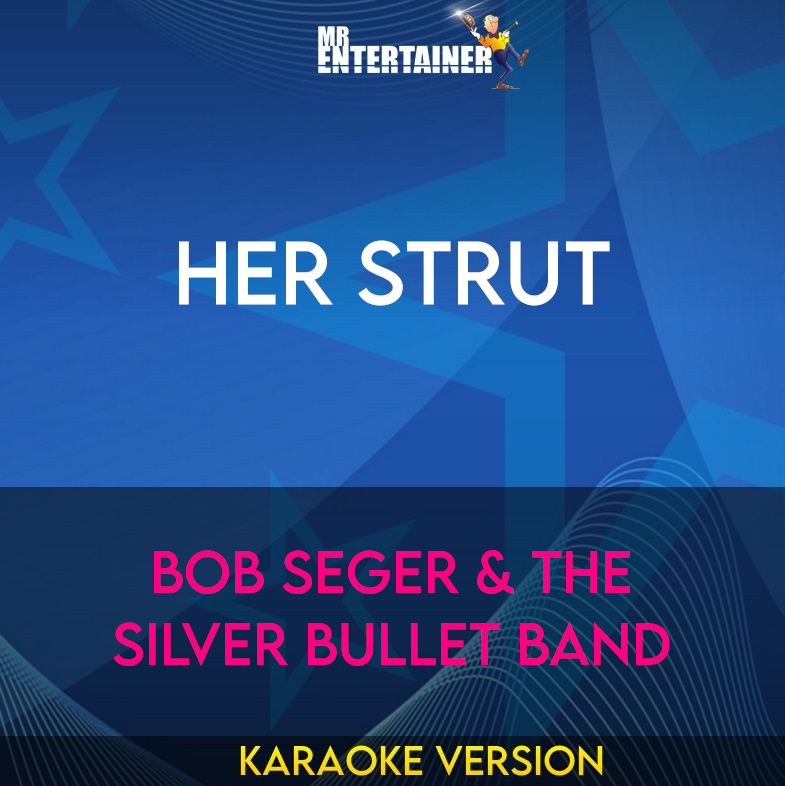 Her Strut - Bob Seger & The Silver Bullet Band (Karaoke Version) from Mr Entertainer Karaoke