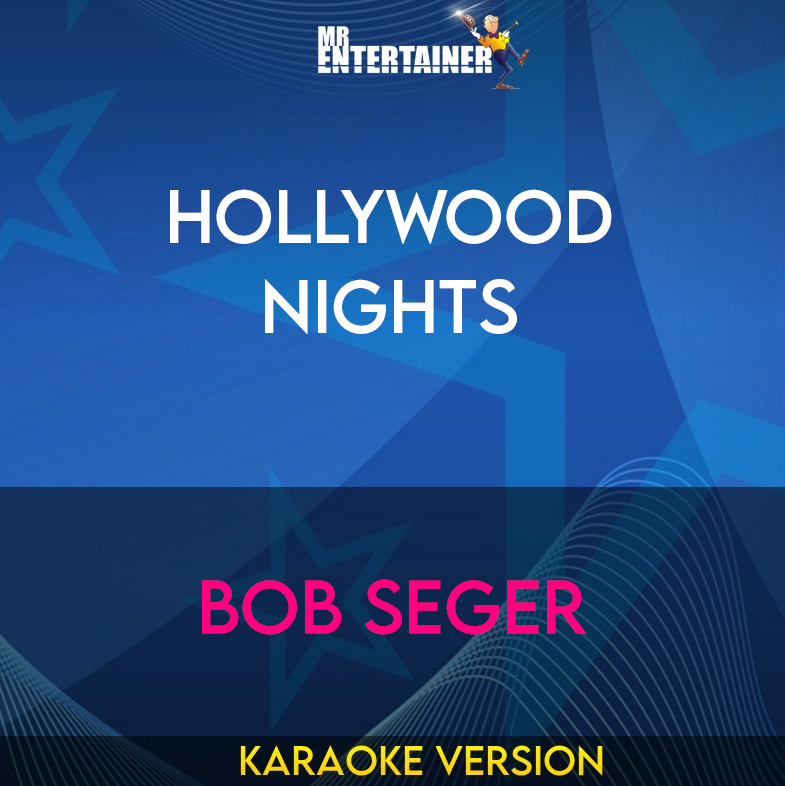 Hollywood Nights - Bob Seger (Karaoke Version) from Mr Entertainer Karaoke