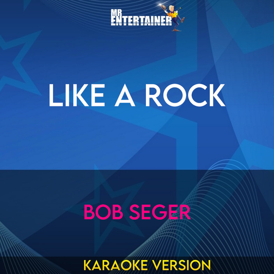 Like A Rock - Bob Seger (Karaoke Version) from Mr Entertainer Karaoke