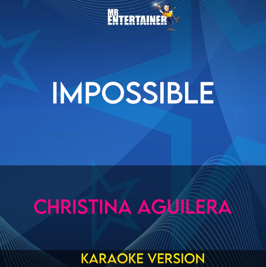 Impossible - Christina Aguilera (Karaoke Version) from Mr Entertainer Karaoke