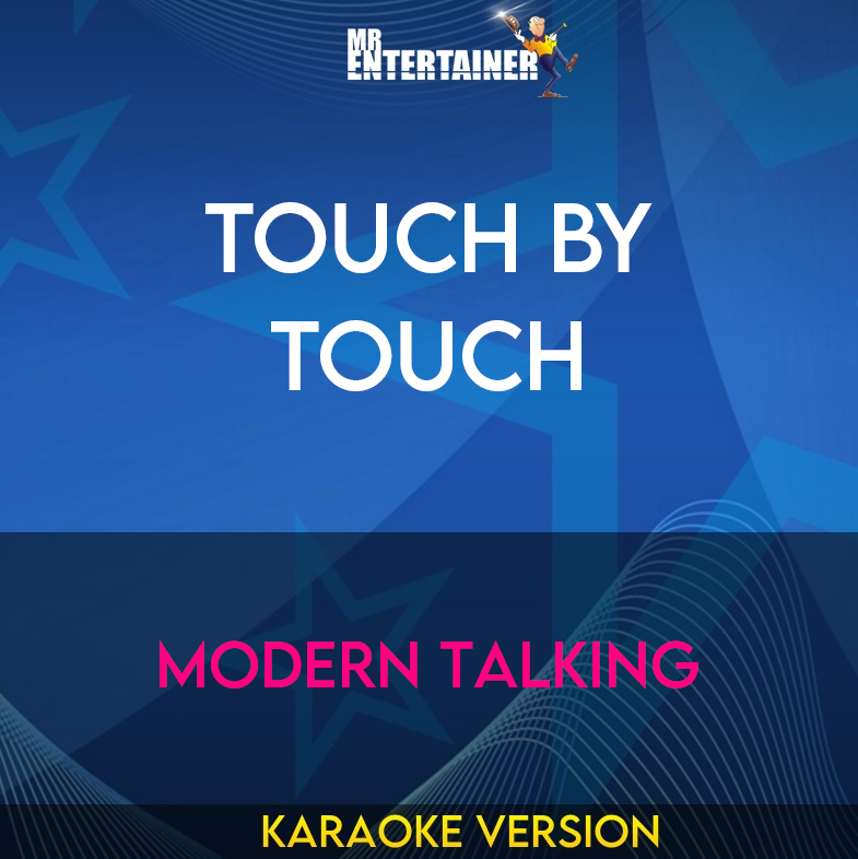 Touch By Touch - Modern Talking (Karaoke Version) from Mr Entertainer Karaoke