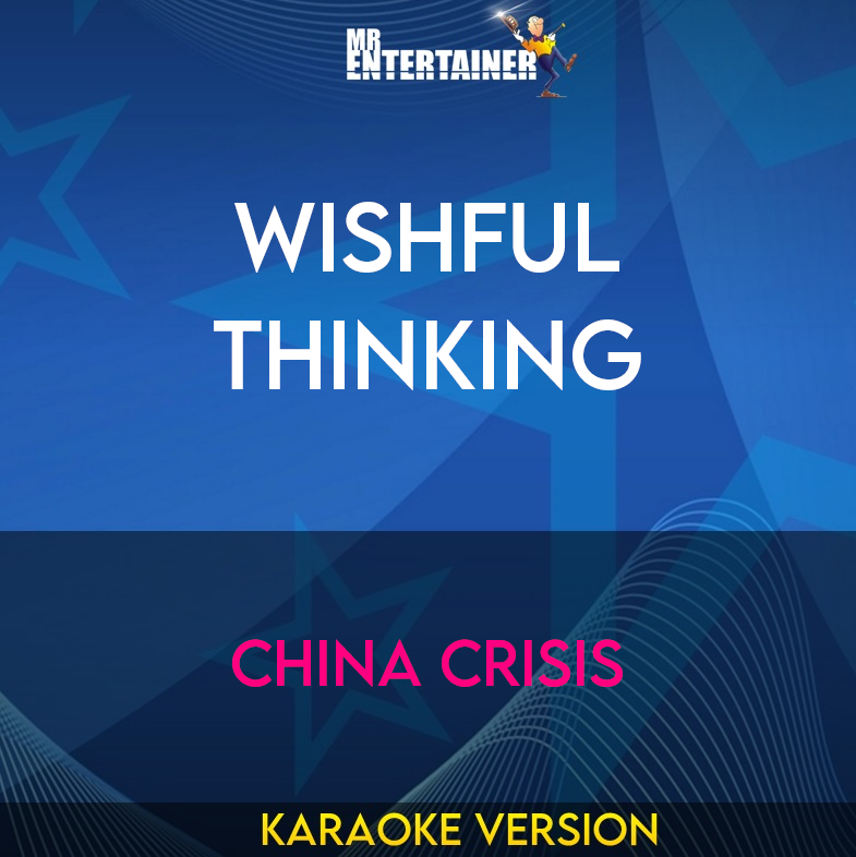 Wishful Thinking - China Crisis (Karaoke Version) from Mr Entertainer Karaoke