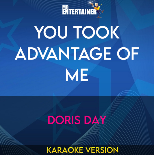 You Took Advantage Of Me - Doris Day (Karaoke Version) from Mr Entertainer Karaoke