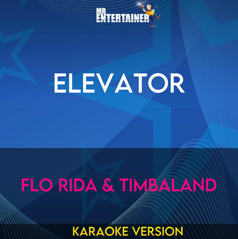 Elevator - Flo Rida & Timbaland (Karaoke Version) from Mr Entertainer Karaoke