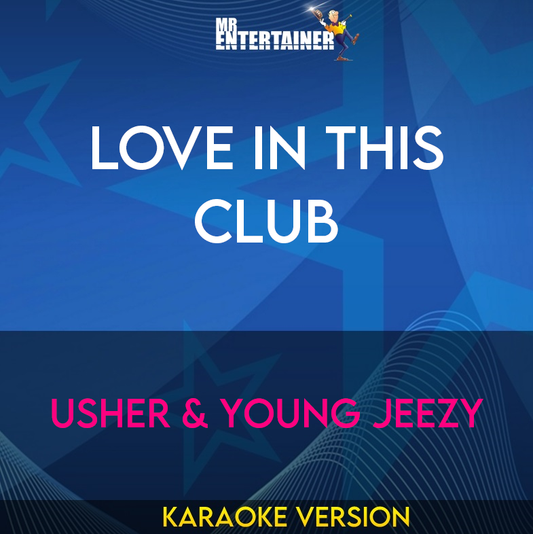 Love In This Club - Usher & Young Jeezy (Karaoke Version) from Mr Entertainer Karaoke