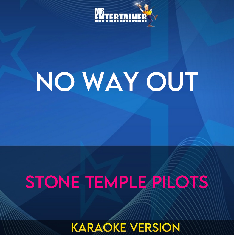 No Way Out - Stone Temple Pilots (Karaoke Version) from Mr Entertainer Karaoke
