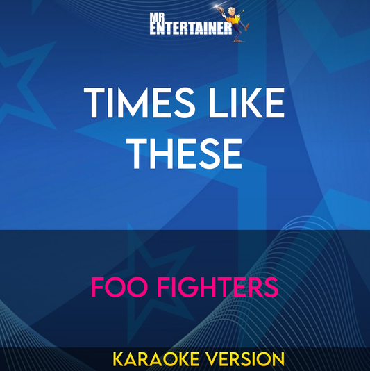 Times Like These - Foo Fighters (Karaoke Version) from Mr Entertainer Karaoke