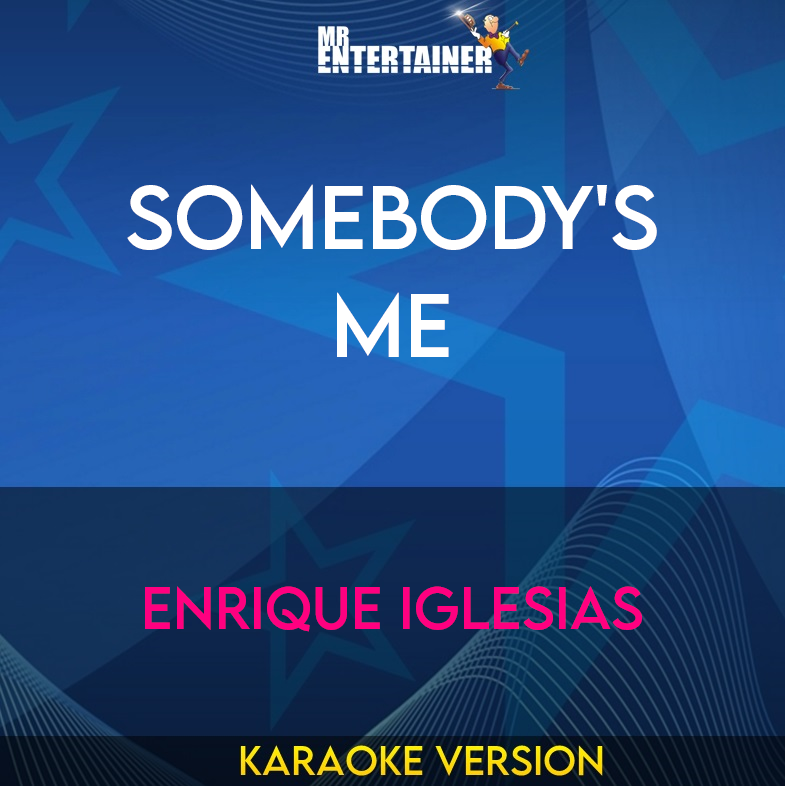 Somebody's Me - Enrique Iglesias (Karaoke Version) from Mr Entertainer Karaoke