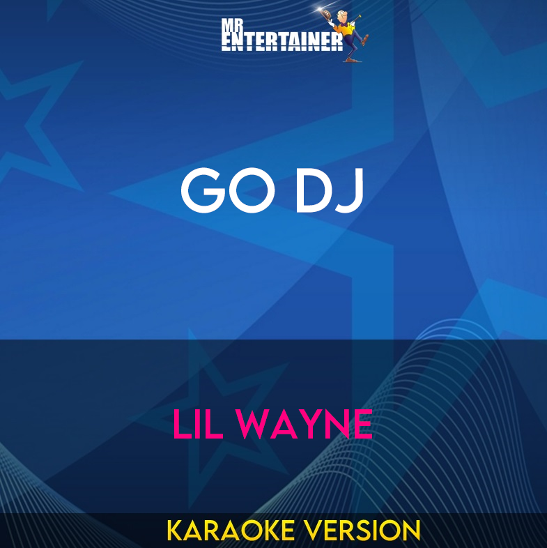 Go DJ - Lil Wayne (Karaoke Version) from Mr Entertainer Karaoke