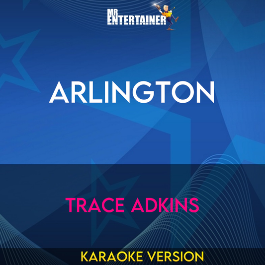 Arlington - Trace Adkins (Karaoke Version) from Mr Entertainer Karaoke