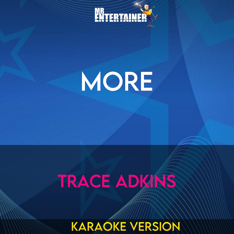 More - Trace Adkins (Karaoke Version) from Mr Entertainer Karaoke